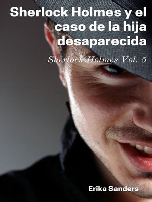 cover image of Sherlock Holmes y el caso de la hija desaparecida